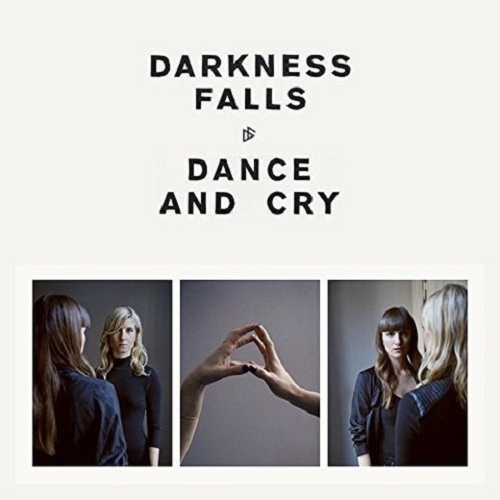 Darkness Falls - Dance and Cry (2015)