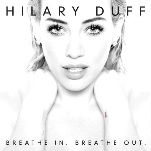 Hilary Duff - Breathe In. Breathe Out. (Deluxe Edition) (2015)