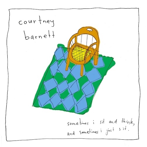 Courtney Barnett - Sometimes I Sit and Think, And Sometimes I Just Sit (2015)