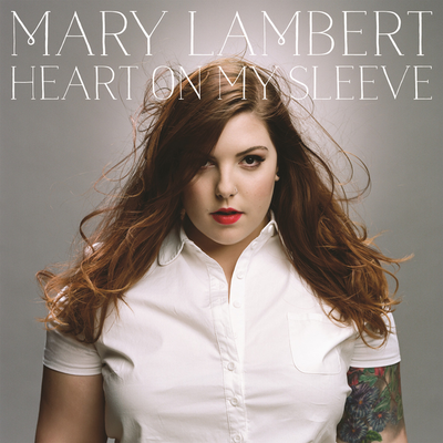 Mary Lambert - Heart On My Sleeve (Deluxe Edition) (2014)