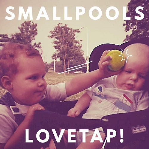 Smallpools - LOVETAP! (2015)