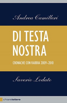 Andrea Camilleri e Saverio Lodato - Di testa nostra. Cronache con rabbia 2009-2010 (2010)
