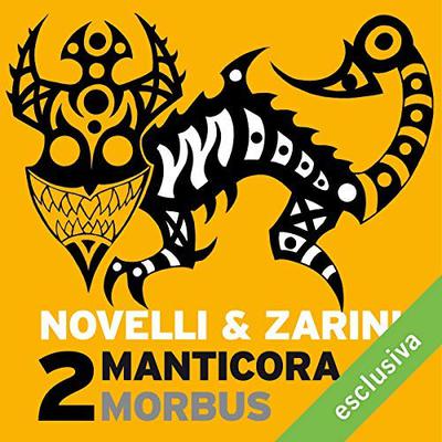 [AUDIOBOOK] Gianpaolo Zarini, Andrea Novelli - Morbus (Manticora 2) (2018)