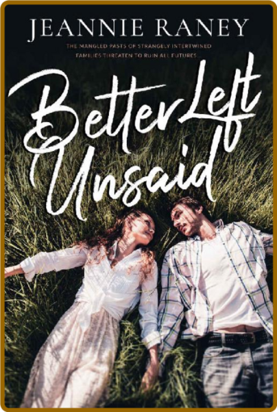 Better Left Unsaid  by Jeannie - Jeannie Raney