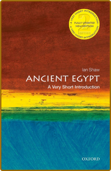 Ancient Egypt  A Very Short Introduction, (2nd Edition) by Ian Shaw