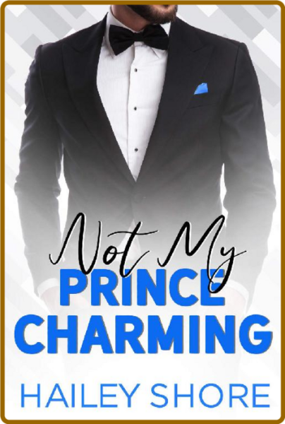 Not My Prince Charming (Calico - Hailey Shore