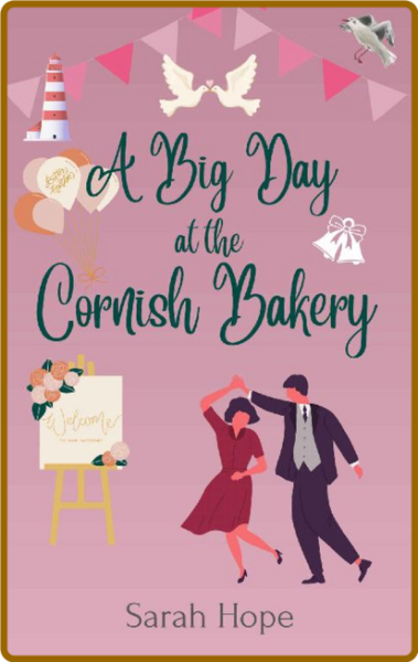 A Big Day at The Cornish Bakery - Sarah Hope