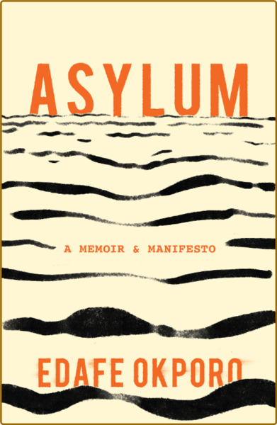 Asylum by Edafe Okporo