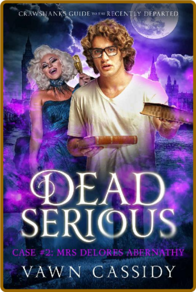 Dead Serious Case #2 Mrs Delore - Vawn Cassidy