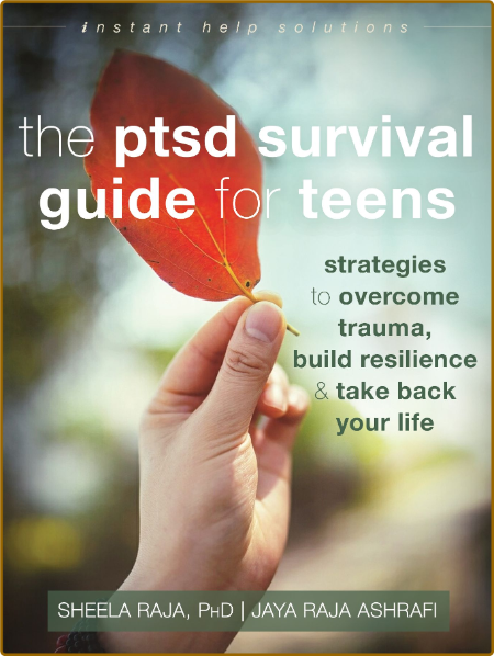 The PTSD Survival Guide for Teens - Strategies to Overcome Trauma, Build Resilienc...