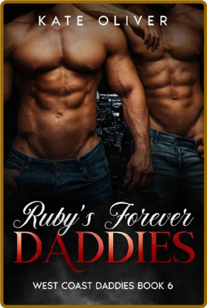 Ruby's Forever Daddies (West Co - Kate Oliver