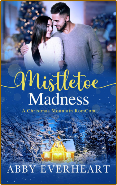 Mistletoe Madness - Abby Everheart