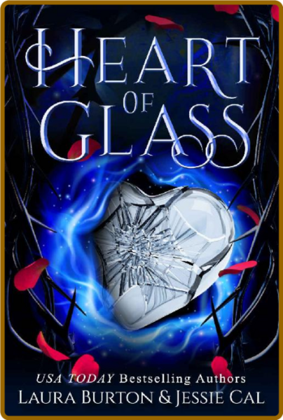 Heart of Glass  A Cinderella Re - Laura Burton