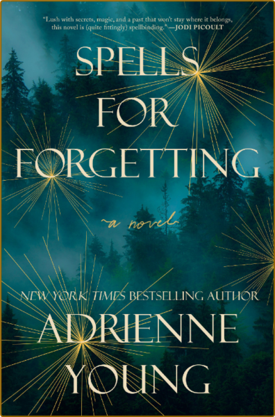 Spells for Forgetting  A Novel - Adrienne Young