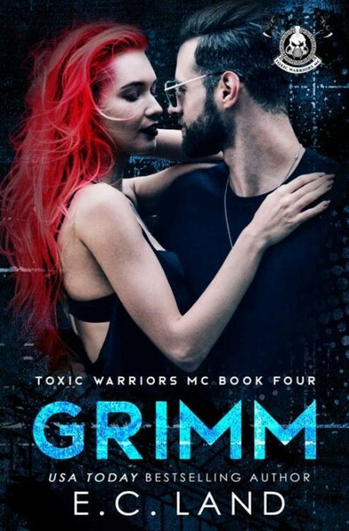 Grimm Toxic Warriors MC Book 4 - E C  Land