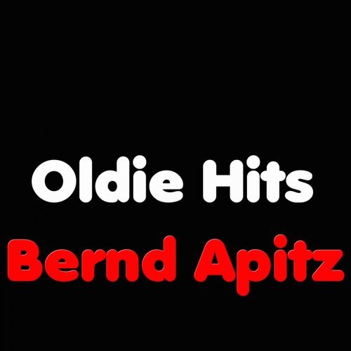Bernd Apitz - Oldie Hits (2018)
