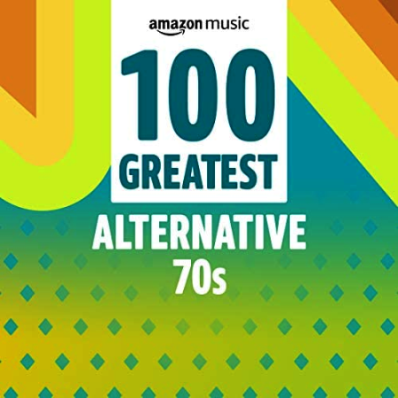 100 Greatest Alternative 70's (2021)