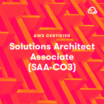 Acloud Guru - AWS Certified Solutions Architect - Associate (SAA-C03)