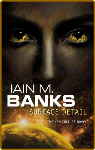 Surface Detail by Iain M  Banks