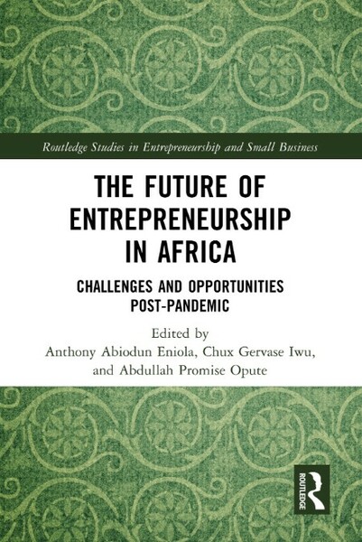 The Future of Entrepreneurship in Africa - Challenges and Opportunities Post-pande...
