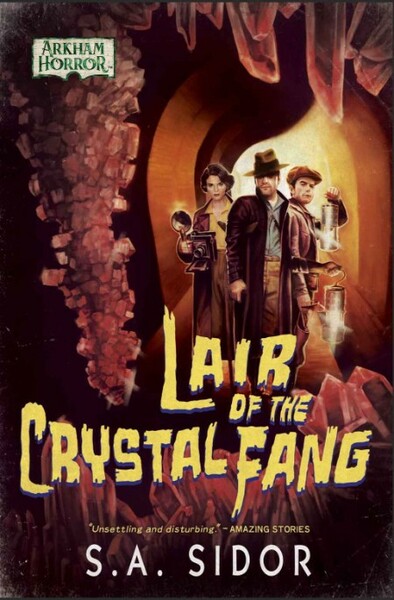 Lair of the Crystal Fang  An Arkham Horror Novel by S  A  Sidor