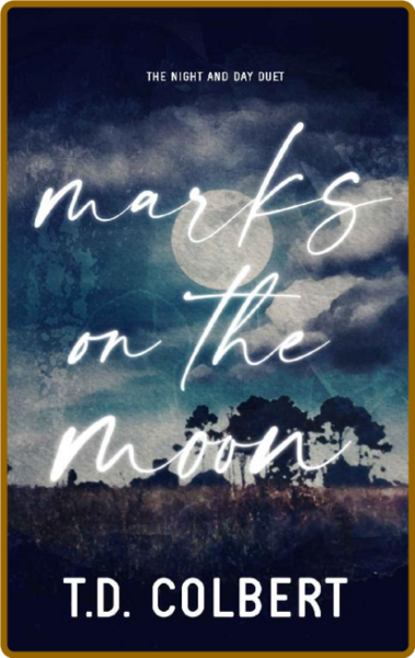 Marks On the Moon  - T D  Colbert