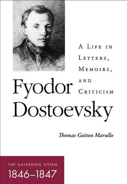 Fyodor Dostoevsky - The Gathering Storm - 1847) - A Life in Letters, Memoirs, and ...