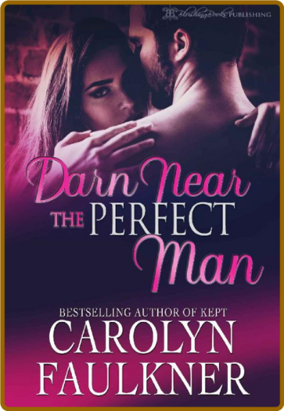 Darn Near the Perfect Man - Carolyn Faulkner