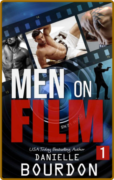 Men on Film  Book One - Danielle Bourdon 