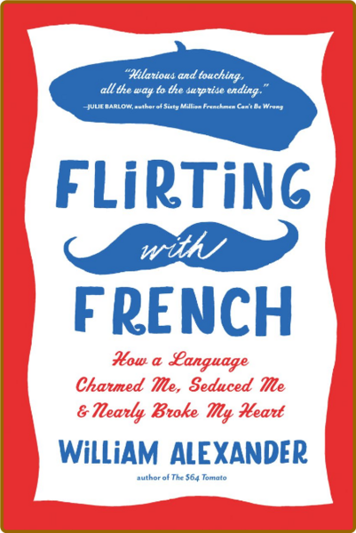 Flirting with French - William Alexander