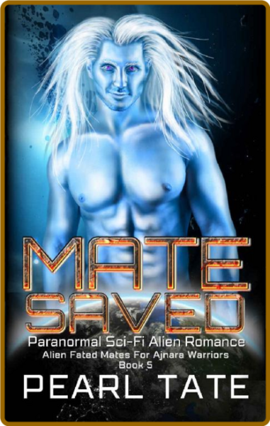 Mate Saved - Paranormal Sci-Fi - Pearl Tate