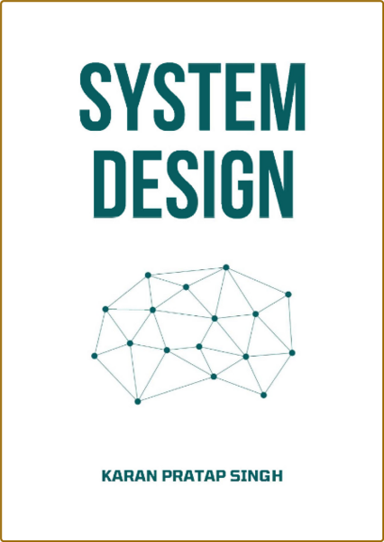 Singh K  System Design  Learn how to design systems   2022