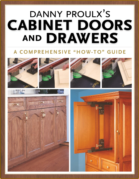 Danny Proulx's Cabinet Doors and Drawers - Danny Proulx