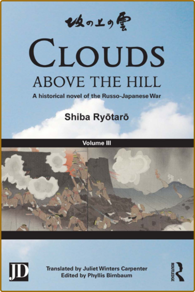 Clouds above the Hill  A Historical Novel of the Russo-Japanese War, Volume 3 