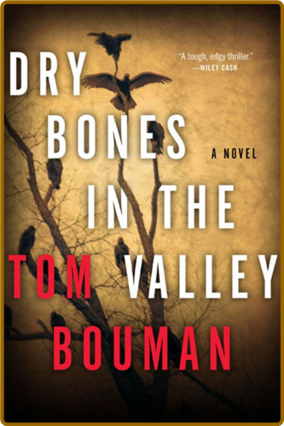 Dry Bones in the Valley by Tom Bouman