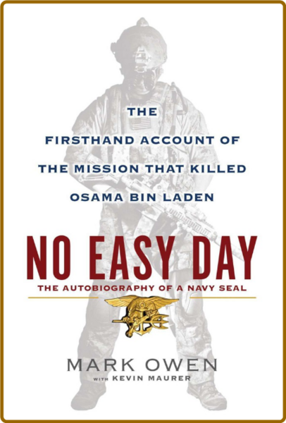 No Easy Day  The Firsthand Account of the Mission That Killed Osama Bin Laden by M...