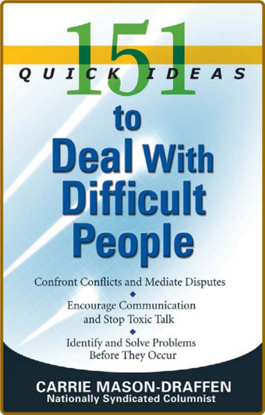 151 Quick Ideas to Deal With Difficult People -Mantesh