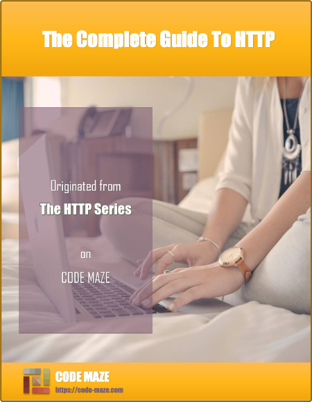 Code Maze  The Complete Guide To HTTP 2018