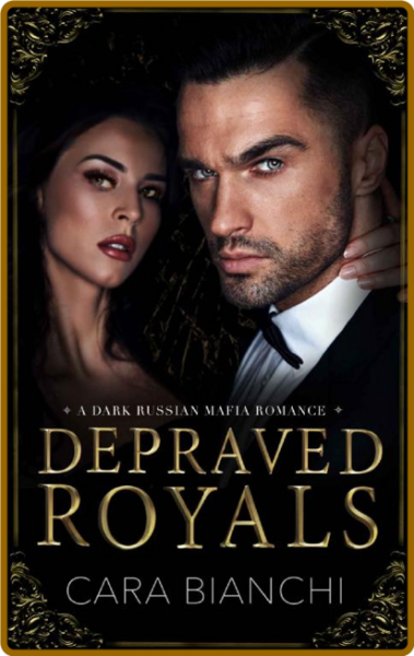 Depraved Royals  A Dark Russian - Cara Bianchi