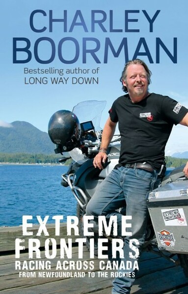 Extreme Frontiers  Racing Across Canada from Newfoundland to the Rockies by Charle...