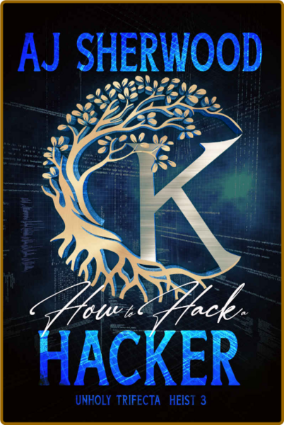 How to Hack a Hacker by A  J  Sherwood