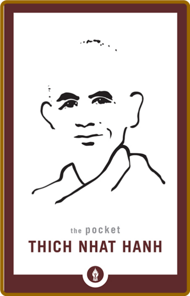 McLeod, Melvin ed  - The Pocket Thich Nhat Hanh (Shambhala, 2012)