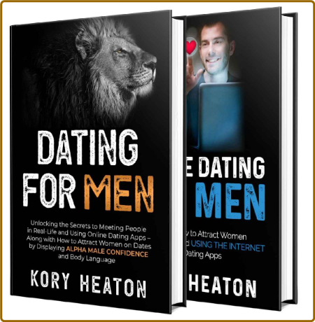 Dating for Men - The Ultimate Guide to Mastering Seduction, Online Dating and Body Language to Get 