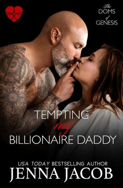Tempting My Billionaire Daddy ( - Jenna Jacob