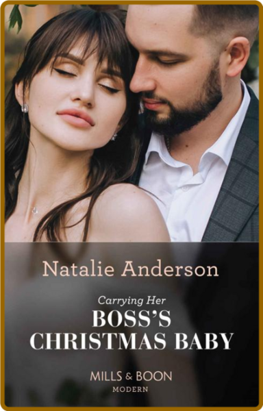 Carrying Her Boss s Christmas Baby - Natalie Anderson