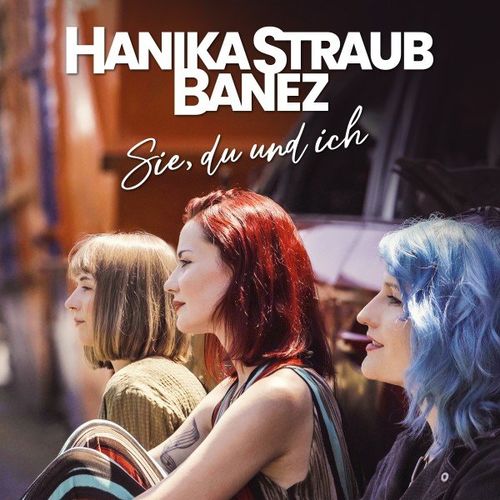 Hanika Straub Banez - Sie, du und ich (2021)