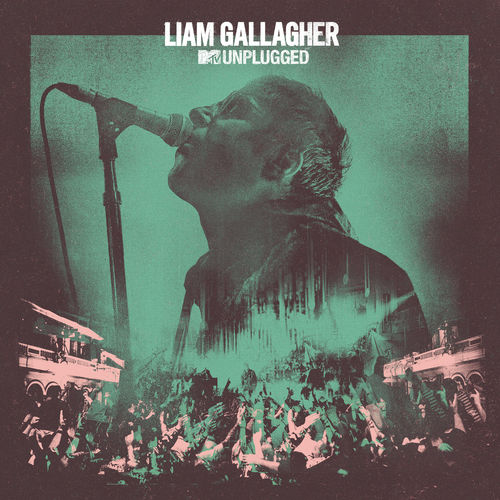 Liam Gallagher - MTV Unplugged (Live At Hull City Hall) (2020)