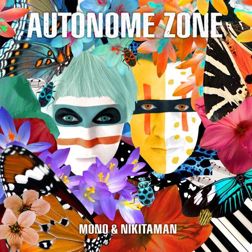 Mono & Nikitaman - Autonome Zone (2022)