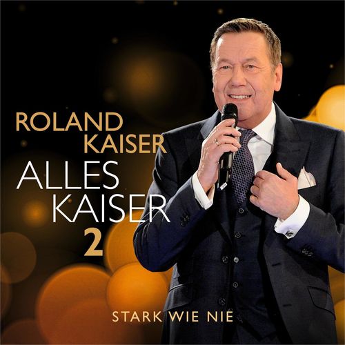 Roland Kaiser - Alles Kaiser 2 (Stark wie nie) (2021)