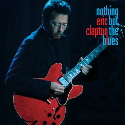 Eric Clapton - Nothing But the Blues (Live) (2022)